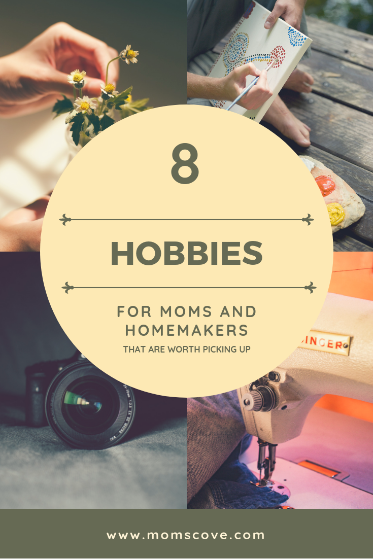 Hobbies For Moms And Homemakers 8 Simple Ideas Worth Picking Up